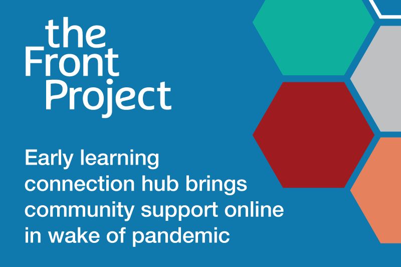 Early learning connection hub brings community support online in wake of pandemic 