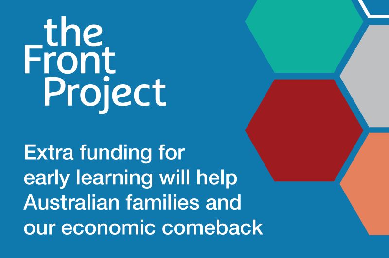 Extra funding for early learning will help Australian families and our economic comeback